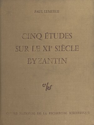 cover image of Cinq études sur le 11e siècle byzantin